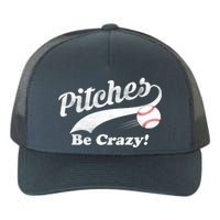 Pitches Be Crazy Yupoong Adult 5-Panel Trucker Hat