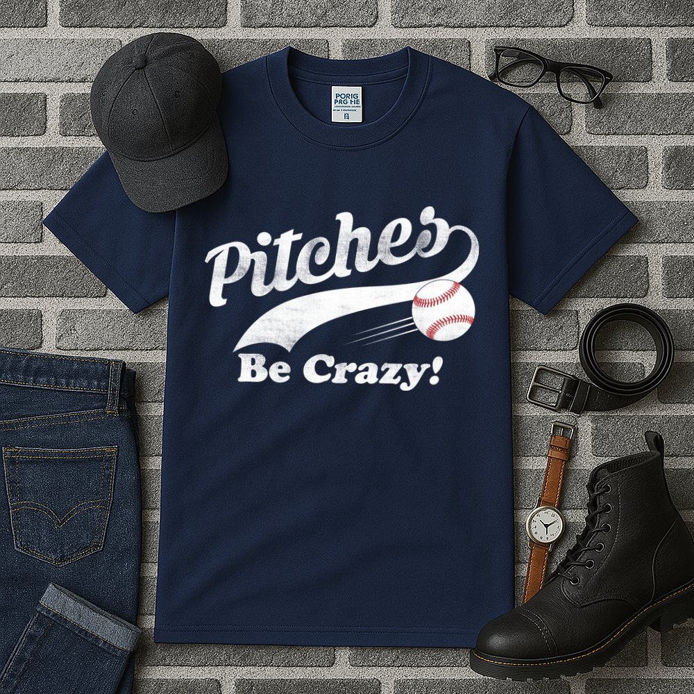 Pitches Be Crazy Tall T-Shirt