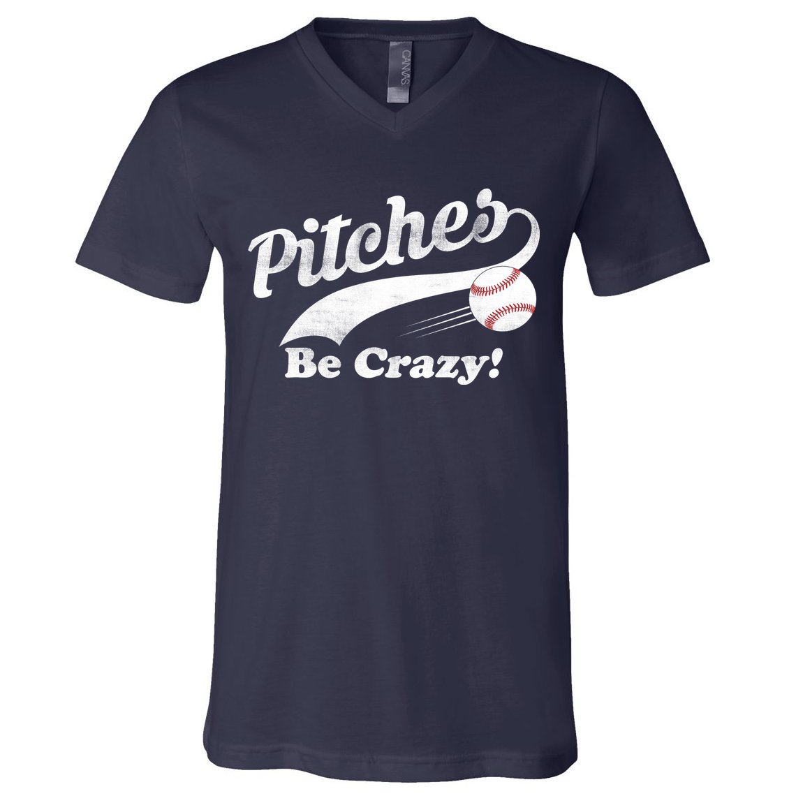 Pitches Be Crazy V-Neck T-Shirt