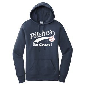 Pitches Be Crazy Women's Pullover Hoodie