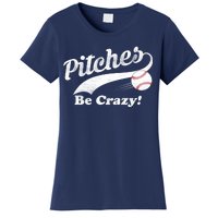 Pitches Be Crazy Women's T-Shirt