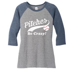 Pitches Be Crazy Women's Tri-Blend 3/4-Sleeve Raglan Shirt