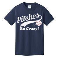 Pitches Be Crazy Kids T-Shirt