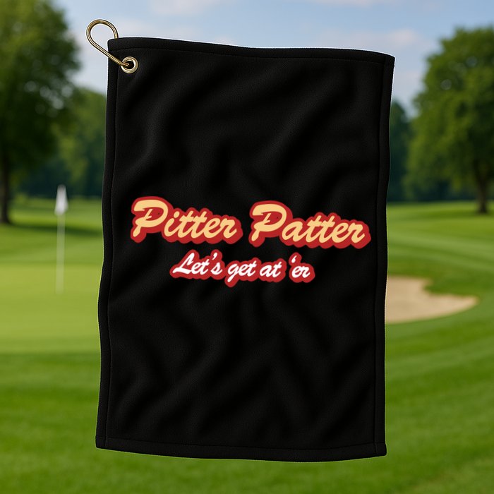 Pitter Patter Do It To 'Er Golf Towel