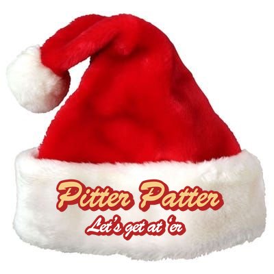 Pitter Patter Do It To 'Er Premium Christmas Santa Hat