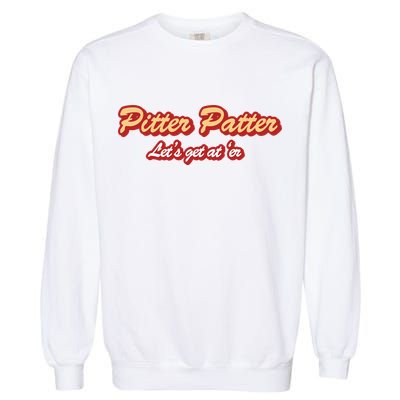Pitter Patter Do It To 'Er Garment-Dyed Sweatshirt