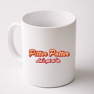 Pitter Patter Do It To 'Er Coffee Mug