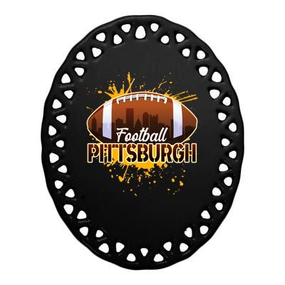 Pittsburgh Pennsylvania Skyline Football Fan  Ceramic Oval Ornament