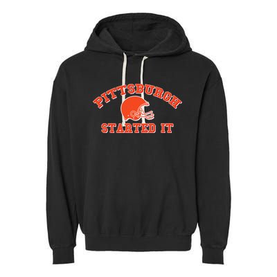 Pittsburgh Started It Football Garment-Dyed Fleece Hoodie