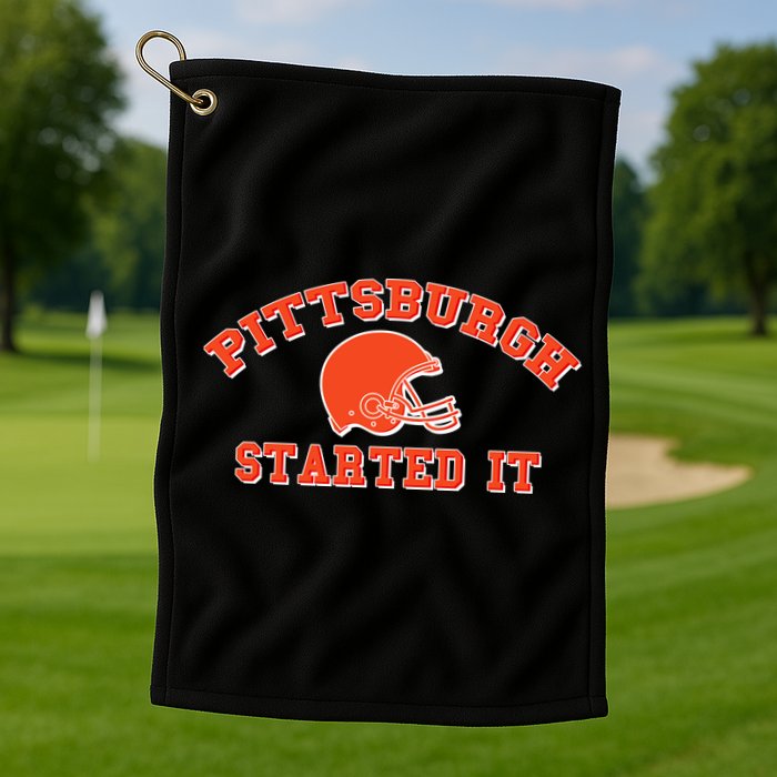 Pittsburgh Started It Football Golf Towel