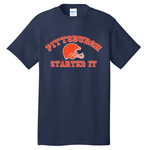 Pittsburgh Started It Football Tall T-Shirt