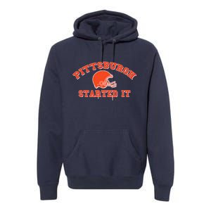 Pittsburgh Started It Football Premium Hoodie