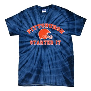 Pittsburgh Started It Football Tie-Dye T-Shirt