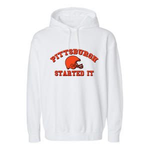 Pittsburgh Started It Football Garment-Dyed Fleece Hoodie