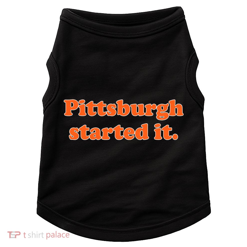 Pittsburgh Started It Funny Football Doggie Tank