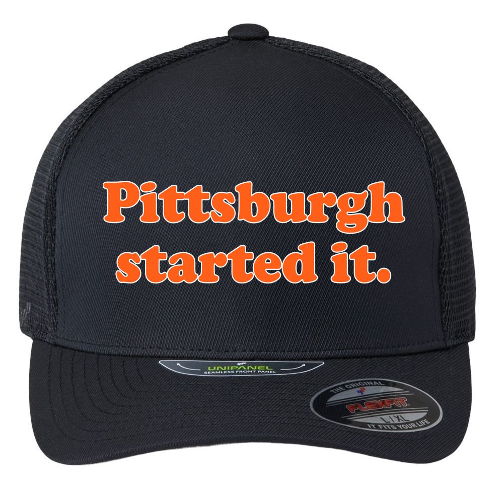 Pittsburgh Started It Funny Football Flexfit Unipanel Trucker Cap