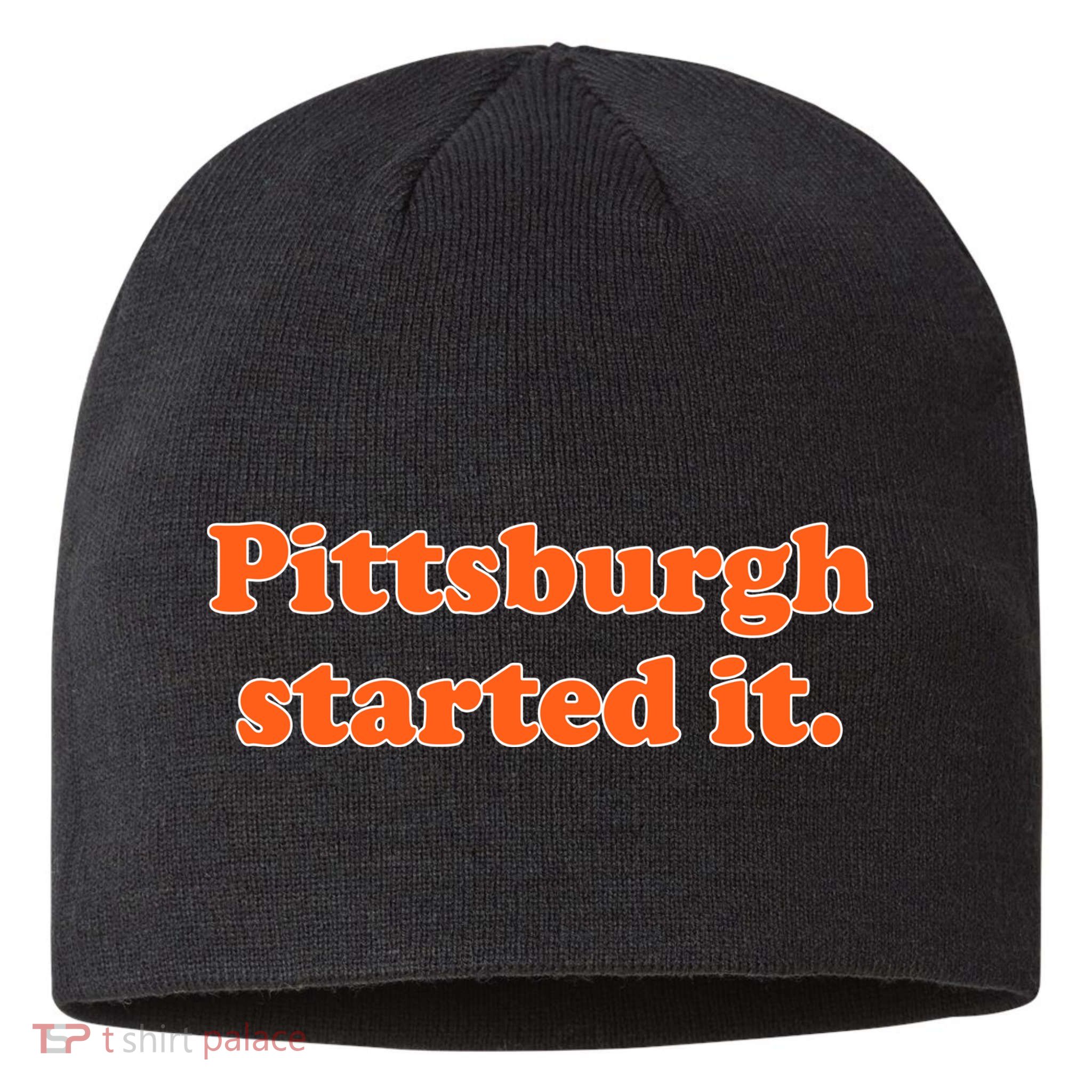 Pittsburgh Started It Funny Football Sustainable Beanie