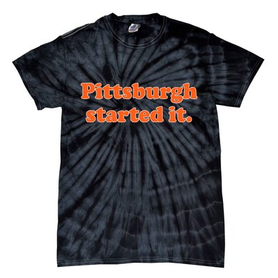 Pittsburgh Started It Funny Football Tie-Dye T-Shirt