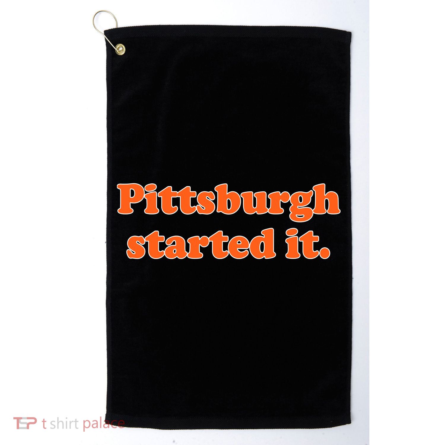 Pittsburgh Started It Funny Football Golf Towel