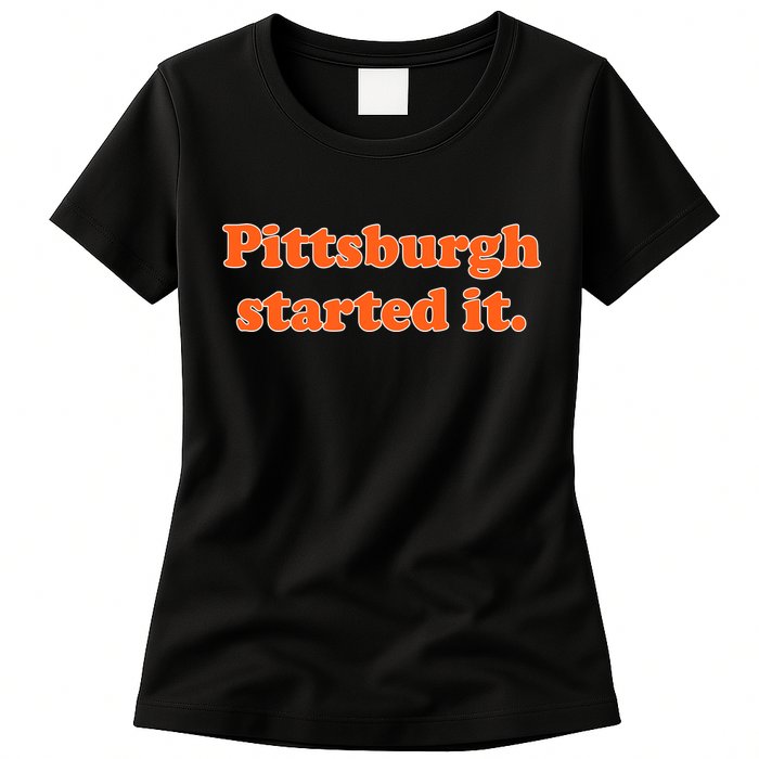 Pittsburgh Started It Funny Football Womens T-Shirt
