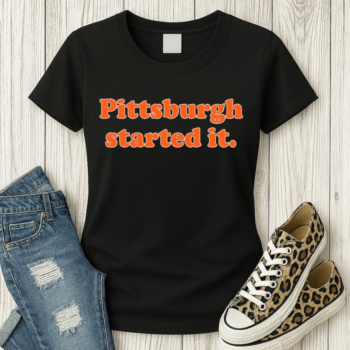 Pittsburgh Started It Funny Football Womens T-Shirt