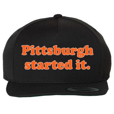 Pittsburgh Started It Funny Football Wool Snapback Cap