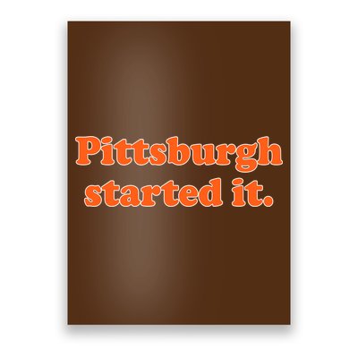 Pittsburgh Started It Funny Football Poster