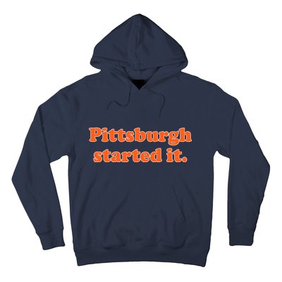 Pittsburgh Started It Funny Football Hoodie