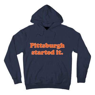 Pittsburgh Started It Funny Football Tall Hoodie