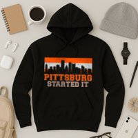 Pittsburgh Started It Skyline Hoodie