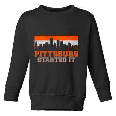 Pittsburgh Started It Skyline Toddler Sweatshirt