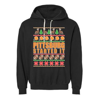 Pittsburgh Started It Ugly Christmas Sweater Garment-Dyed Fleece Hoodie