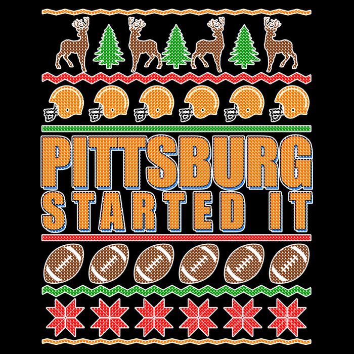 Pittsburgh Started It Ugly Christmas Sweater Sweatshirt
