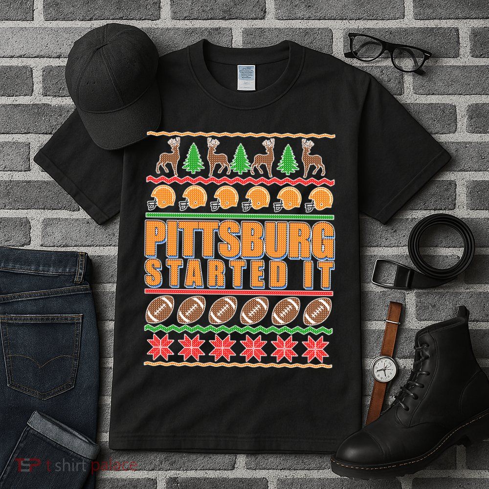 Pittsburgh Started It Ugly Christmas Sweater Tall T-Shirt