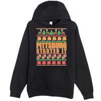 Pittsburgh Started It Ugly Christmas Sweater Premium Pullover Hoodie