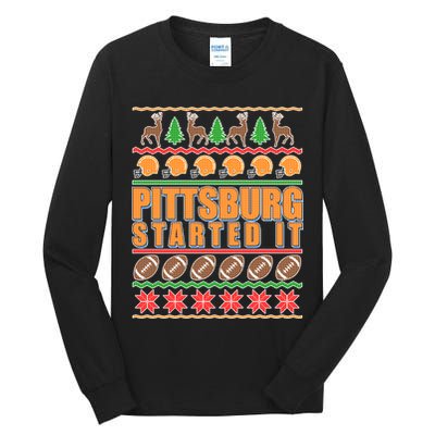 Pittsburgh Started It Ugly Christmas Sweater Tall Long Sleeve T-Shirt