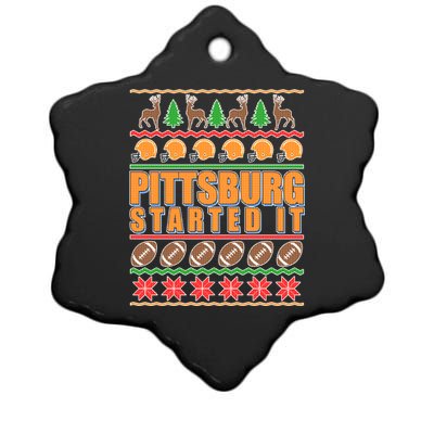 Pittsburgh Started It Ugly Christmas Sweater Ceramic Star Ornament