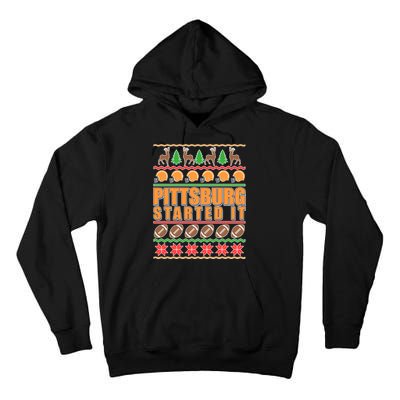 Pittsburgh Started It Ugly Christmas Sweater Tall Hoodie