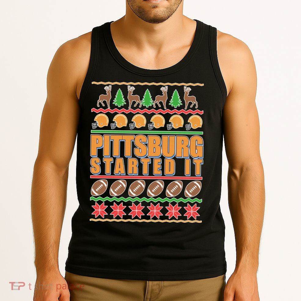 Pittsburgh Started It Ugly Christmas Sweater Tank Top