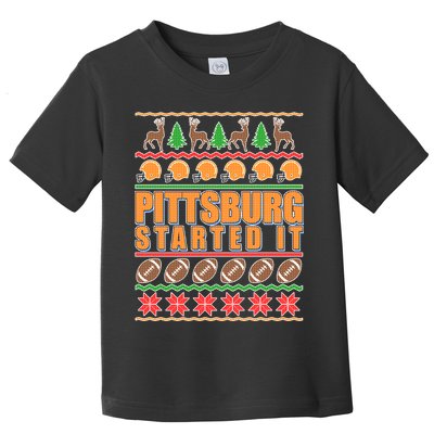 Pittsburgh Started It Ugly Christmas Sweater Toddler T-Shirt