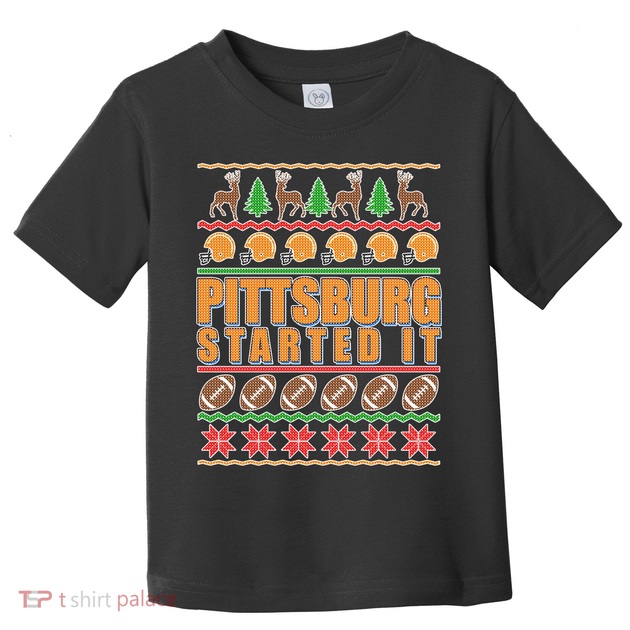 Pittsburgh Started It Ugly Christmas Sweater Toddler T-Shirt