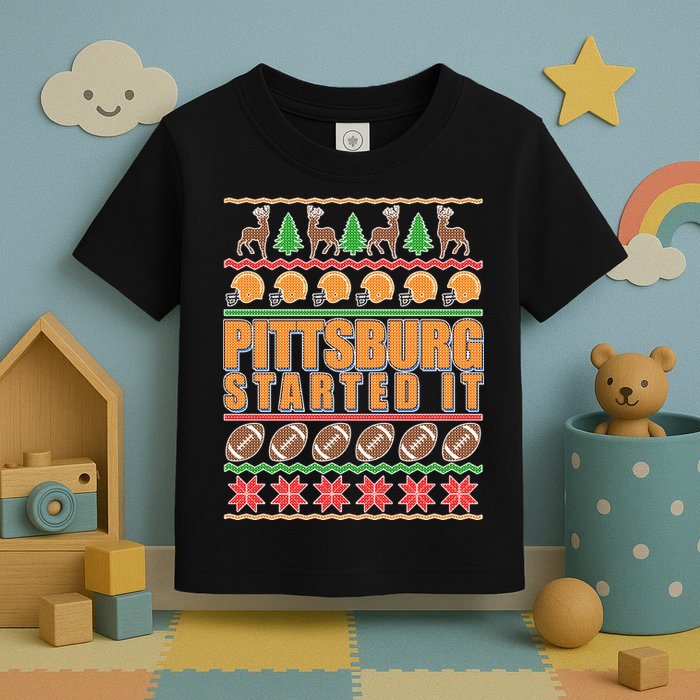 Pittsburgh Started It Ugly Christmas Sweater Toddler T-Shirt