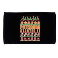 Pittsburgh Started It Ugly Christmas Sweater Microfiber Hand Towel