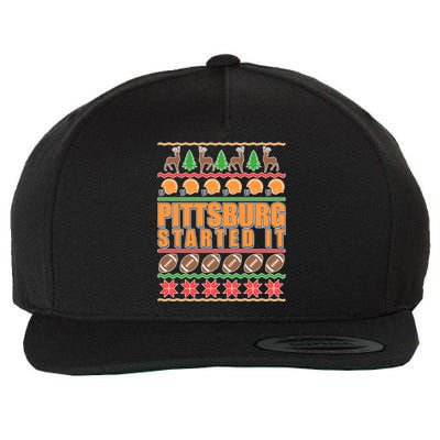 Pittsburgh Started It Ugly Christmas Sweater Wool Snapback Cap