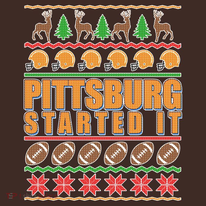 Pittsburgh Started It Ugly Christmas Sweater T-Shirt