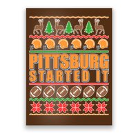 Pittsburgh Started It Ugly Christmas Sweater Poster