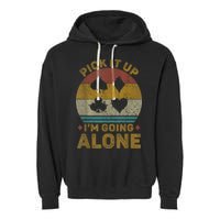 Pick It Up I'm Going Alone Funny Euchre Card Game Garment-Dyed Fleece Hoodie