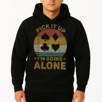 Pick It Up I'm Going Alone Funny Euchre Card Game Hoodie