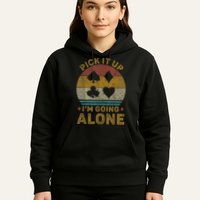 Pick It Up I'm Going Alone Funny Euchre Card Game Hoodie
