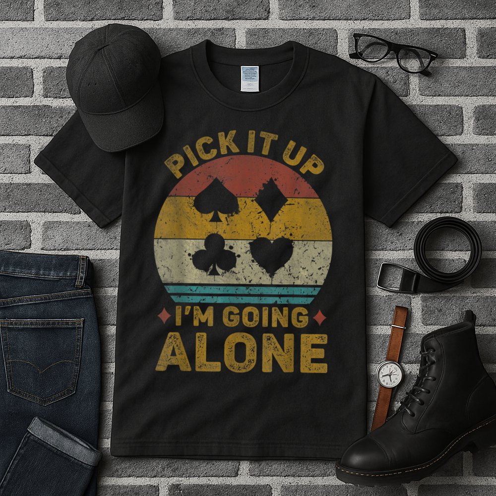 Pick It Up I'm Going Alone Funny Euchre Card Game Tall T-Shirt